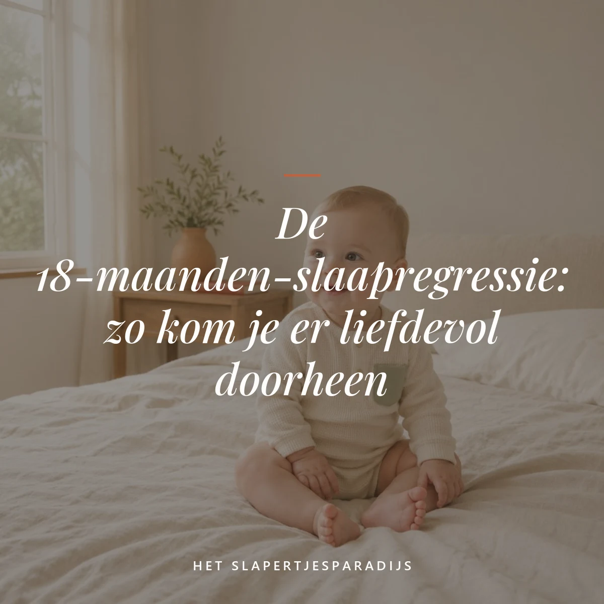 18 maanden slaapregressie — De 18-maanden-slaapregressie: zo kom je er liefdevol doorheen
