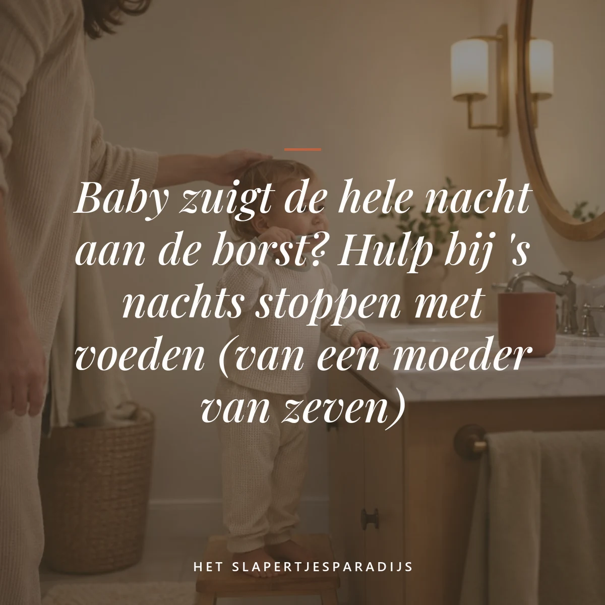 baby hele nacht aan de borst — Baby zuigt de hele nacht aan de borst? Hulp bij 's nachts stoppen met voeden (van een moeder van zeven)