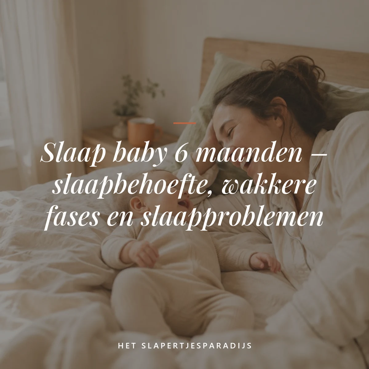 slaap baby 6 maanden — Slaap baby 6 maanden – slaapbehoefte, wakkere fases en slaapproblemen